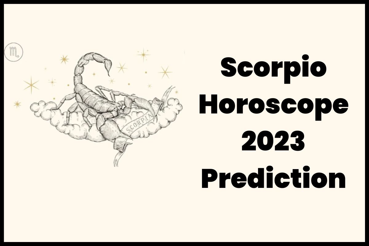 Scorpio Horoscope 2023; Love, Finance, Career, Family, Health, Marriage