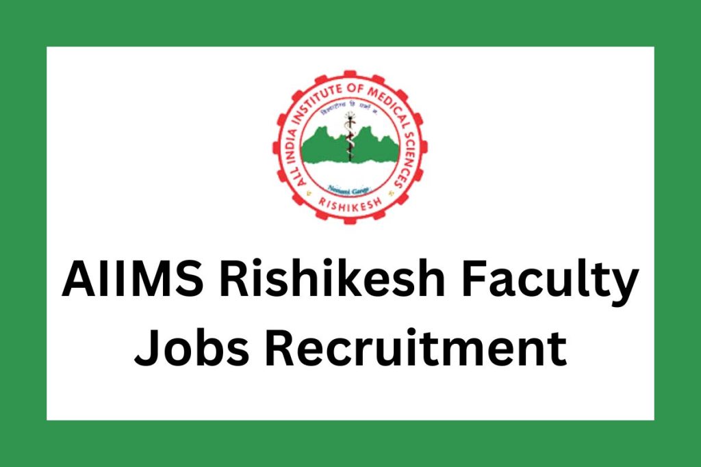 AIIMS Rishikesh Faculty Jobs Recruitment