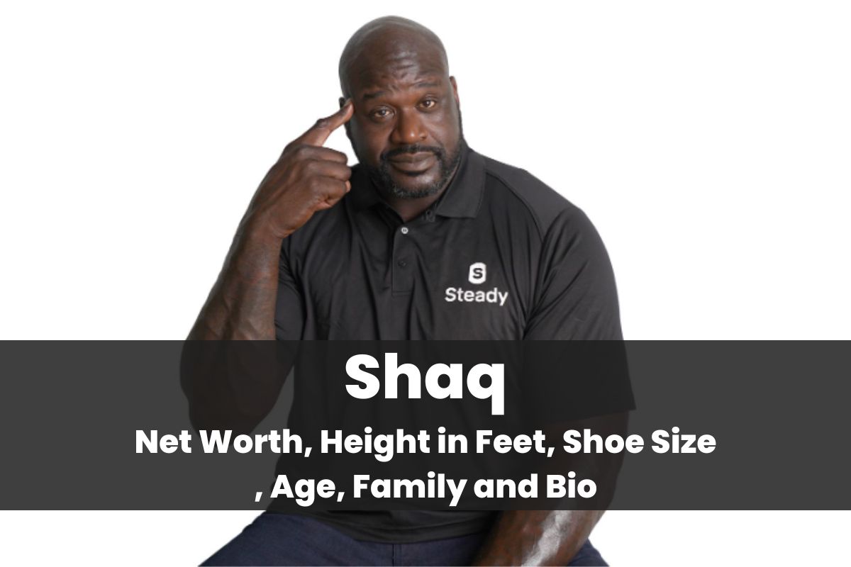 Shaq Net Worth, Height in Feet, Shoe Size, Age, Family and Bio