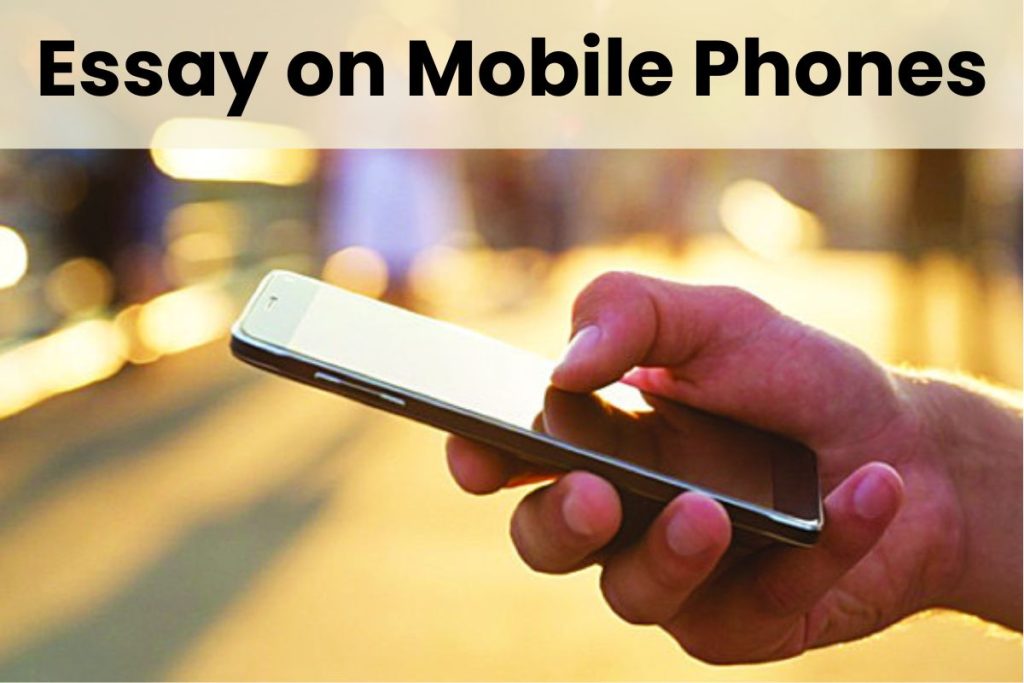 Essay on Mobile Phones