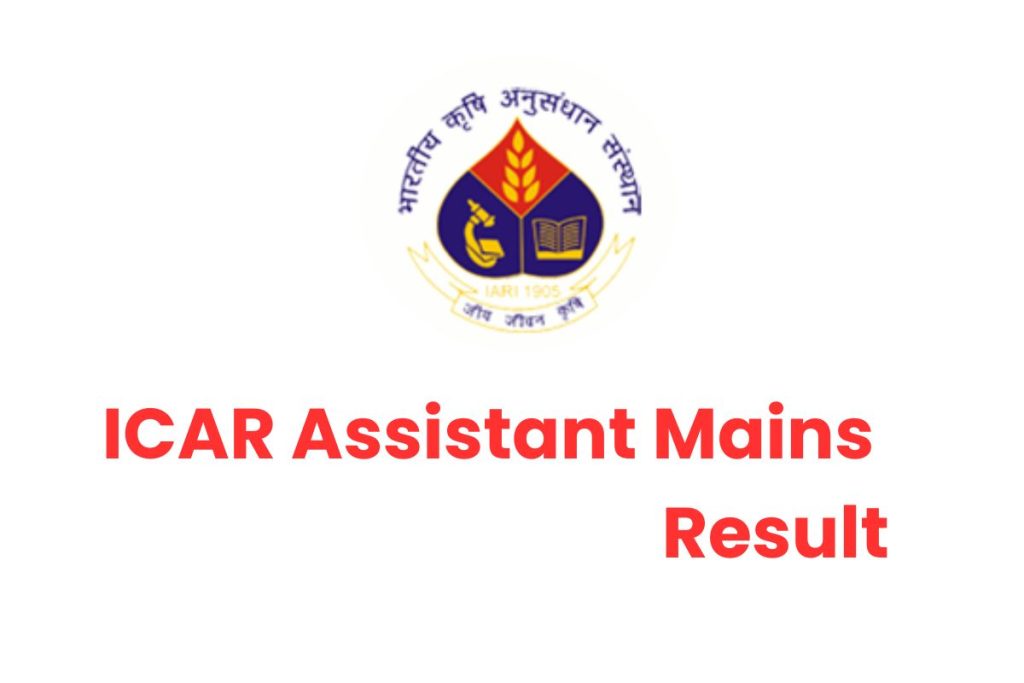 ICAR Assistant Mains Result