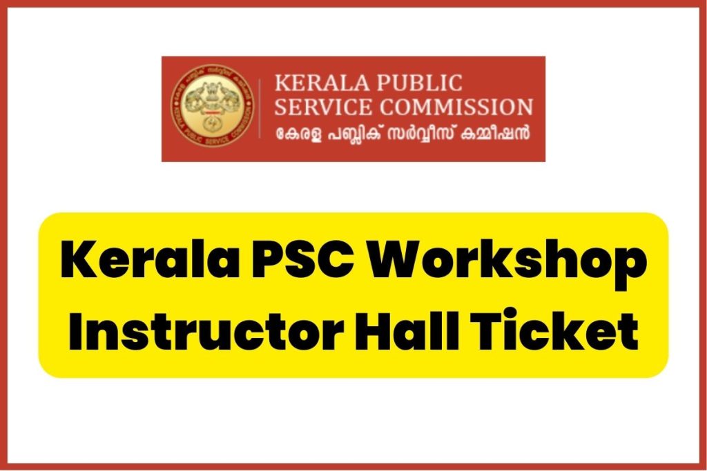 Kerala PSC Workshop Instructor Hall Ticket