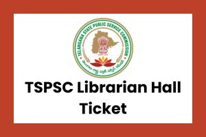 TSPSC Librarian Hall Ticket