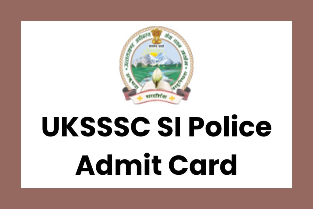 UKSSSC SI Police Admit Card