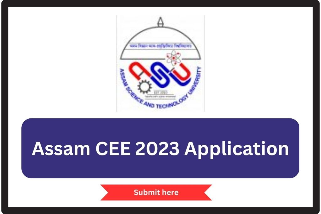 Assam CEE 2023 Application