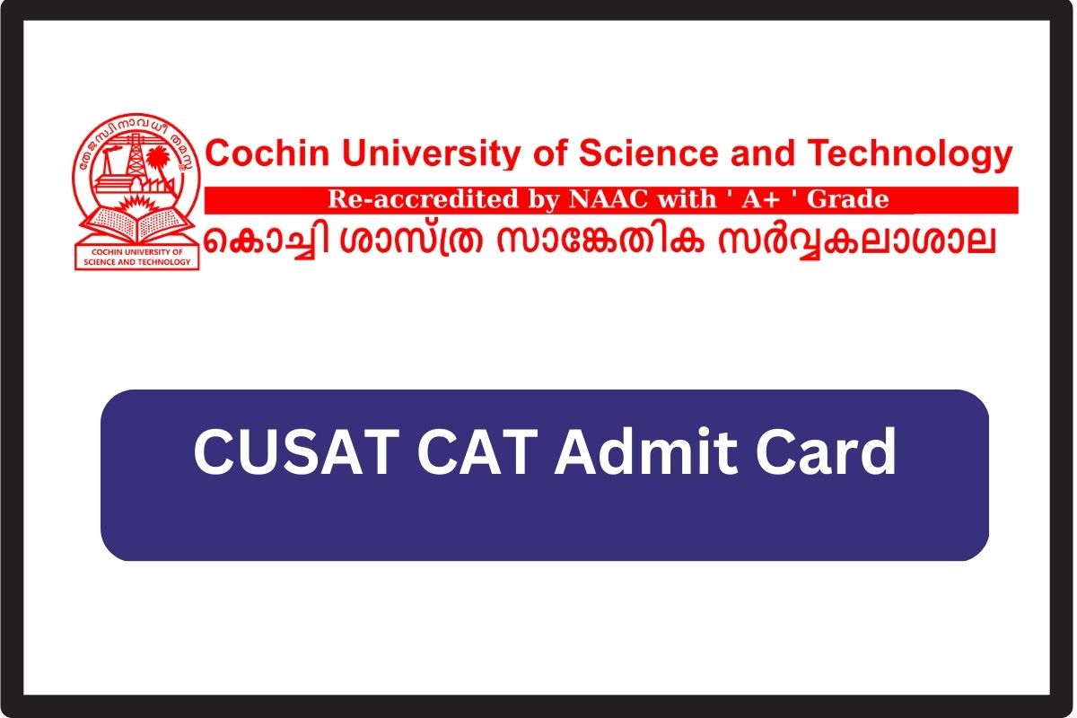 CUSAT Admit Card 2023 Today CUSAT CAT Hall Ticket & Exam Date Out