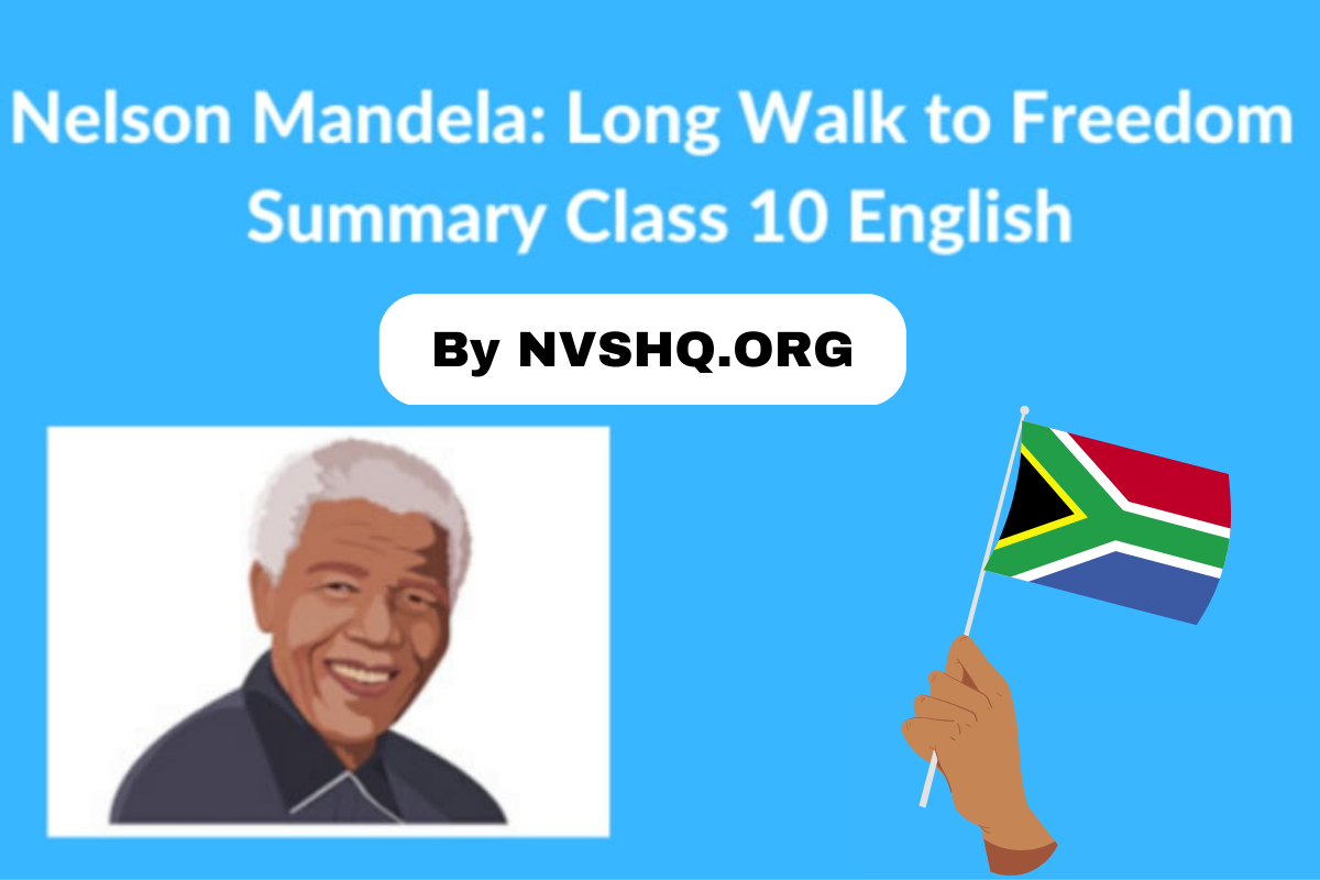 nelson-mandela-long-walk-to-freedom-summary-for-class-10