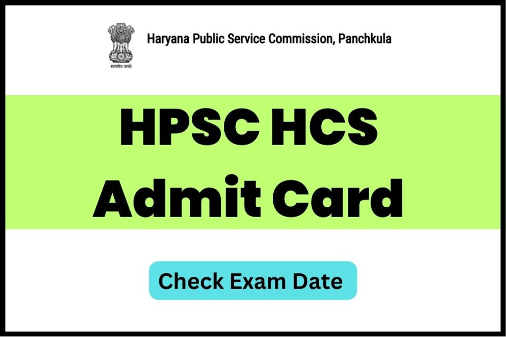 HPSC HCS Mains Admit Card