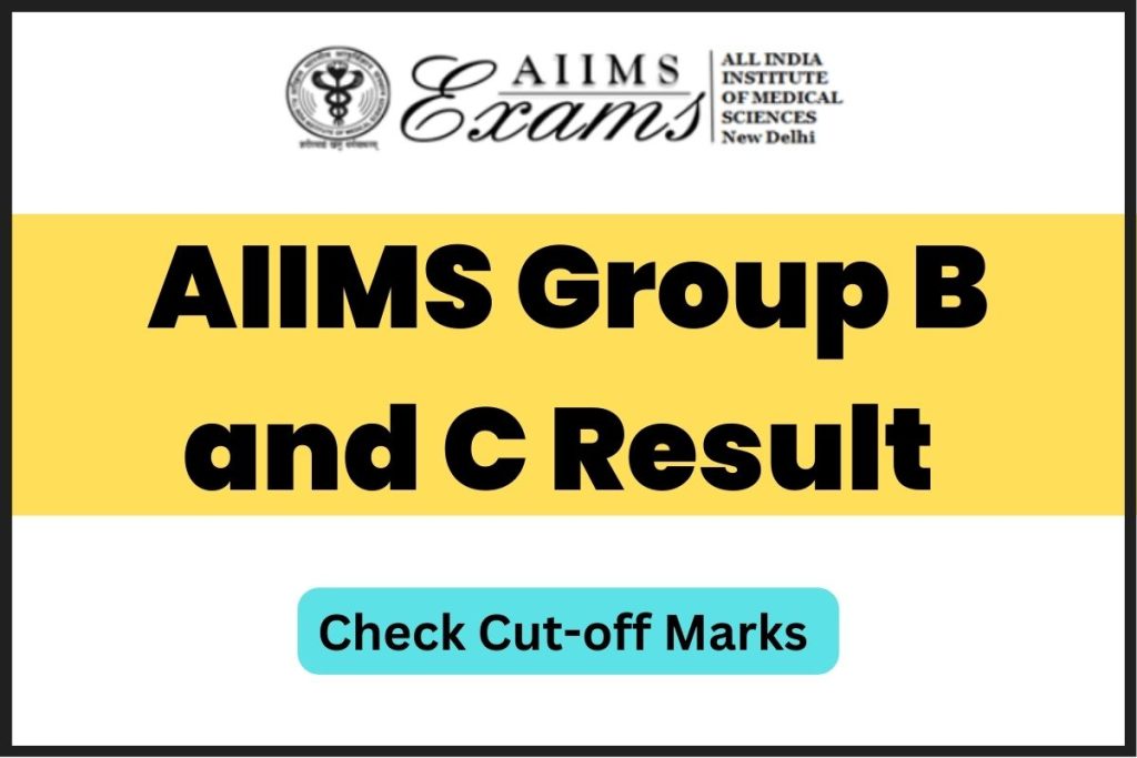 AIIMS Group B and C Result 2023