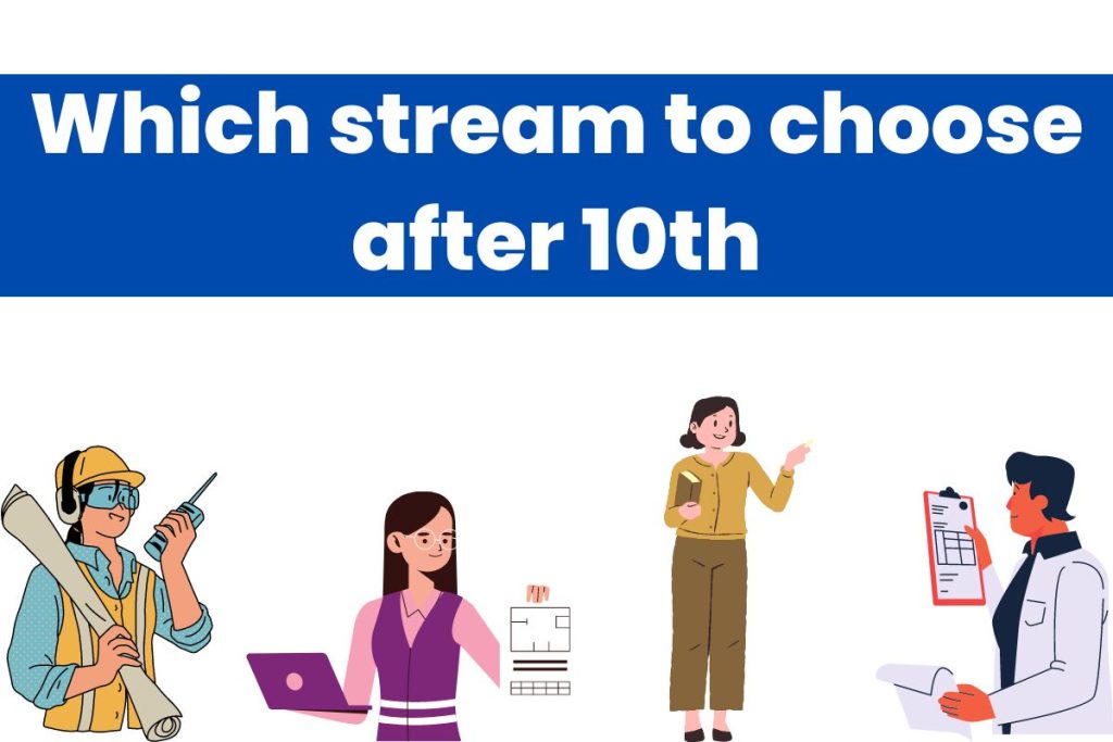 Which stream to choose after 10th