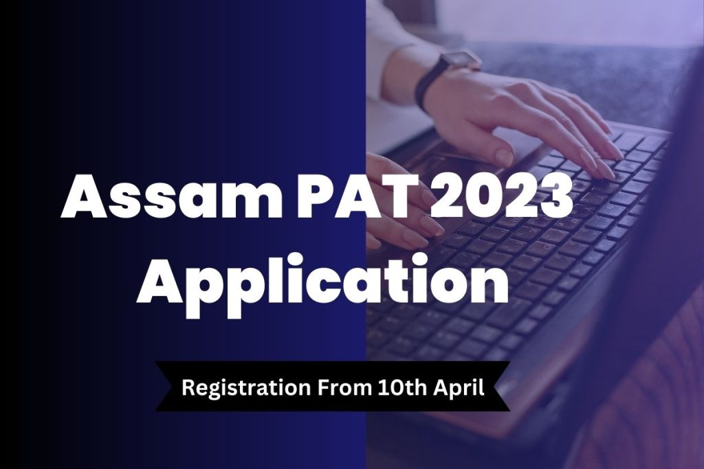 Assam PAT 2023 Application