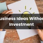 Business Ideas Without Investment