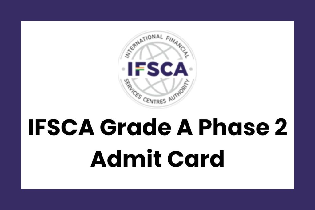 IFSCA Grade A Phase 2 Admit Card