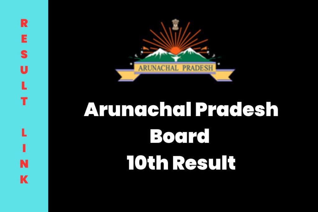 Arunachal Pradesh Board 10th Result