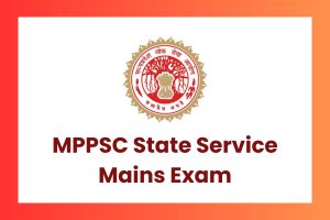 MPPSC State Service Mains Exam