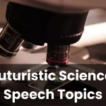 Futuristic Science Speech Topics