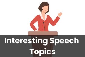 Interesting Speech Topics