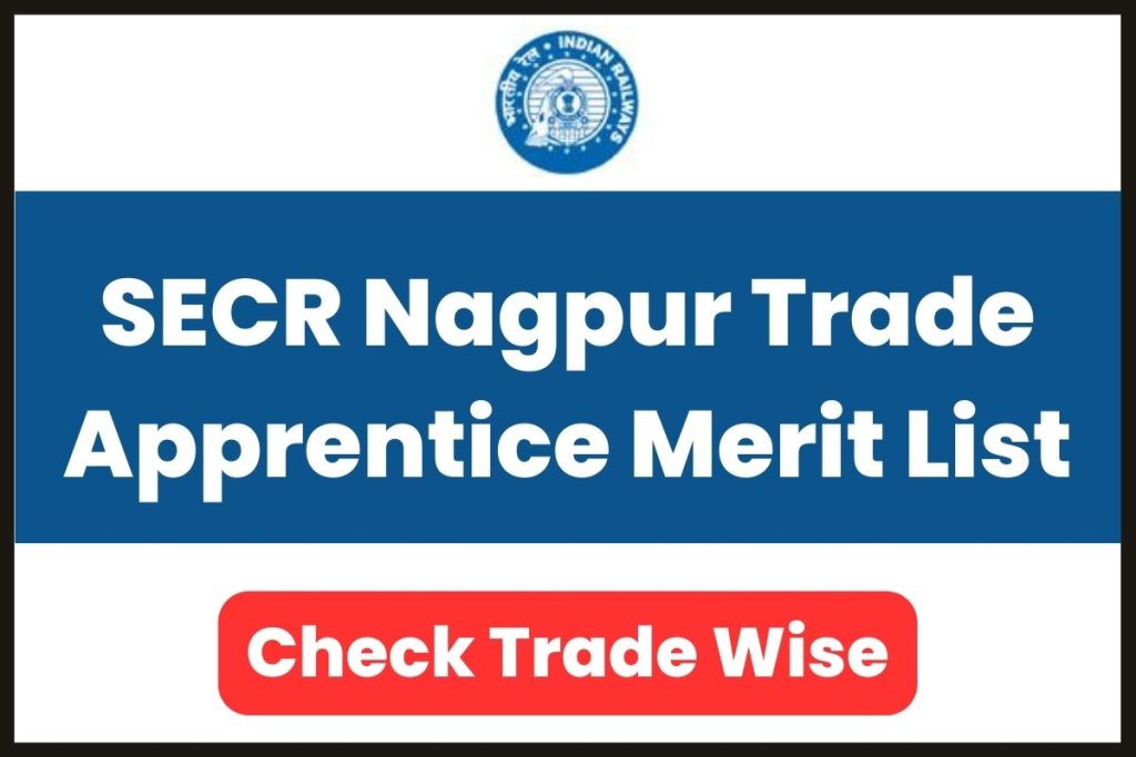 SECR Nagpur Trade Apprentice Merit List 2023