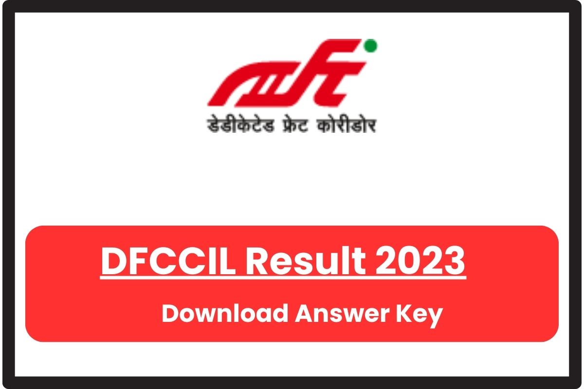 DFCCIL Result 2023 OUT; Check Answer Key, Cut Off Merit List