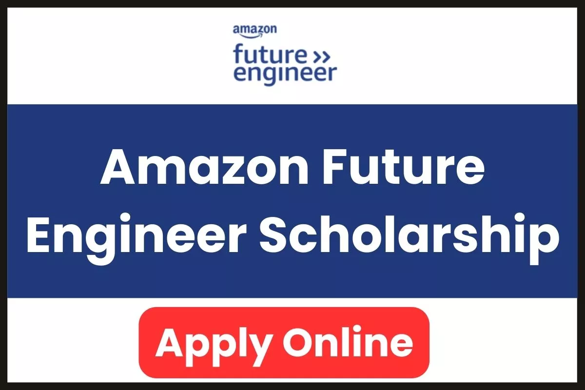 Amazon Future Engineer Scholarship 2023; Check Eligibility, Dates