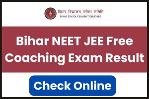 Bihar NEET JEE Free Coaching Exam Result 2023