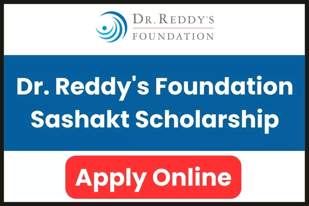 Dr. Reddy's Foundation Sashakt Scholarship
