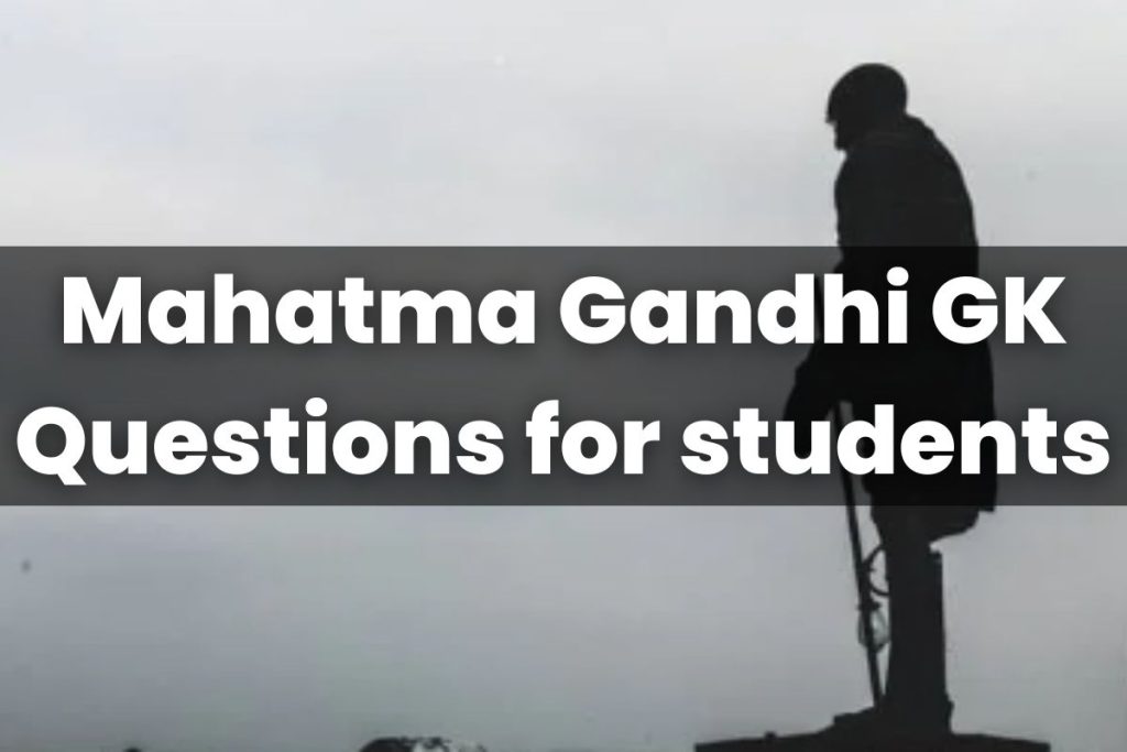 Mahatma Gandhi GK Questions for students