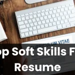 Top Soft Skills 2024 For Resume (With Examples) - Check Latest Examples