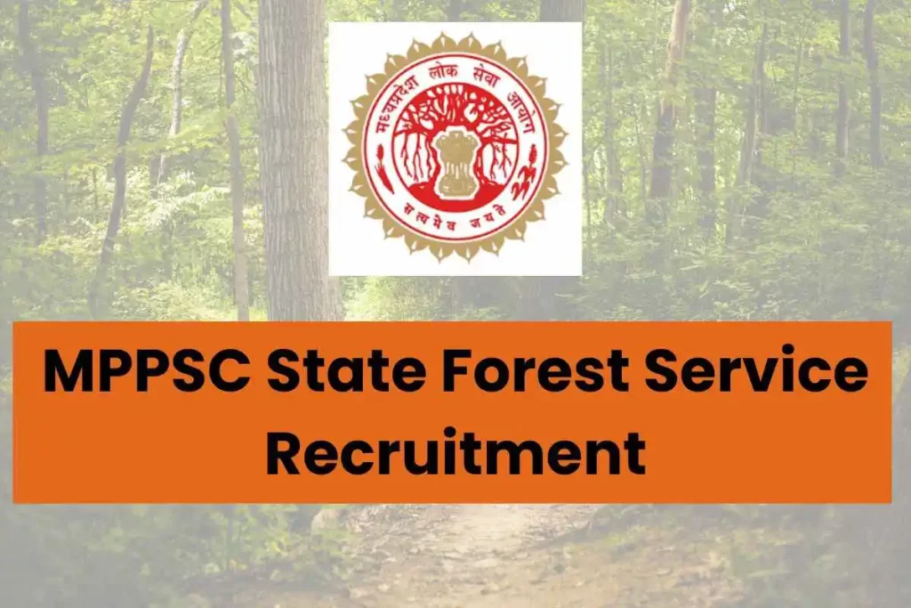 MPPSC State Forest Service Recruitment 2023