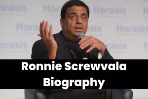 Ronnie Screwvala Biography