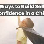 10 ways to build self confidence in a child