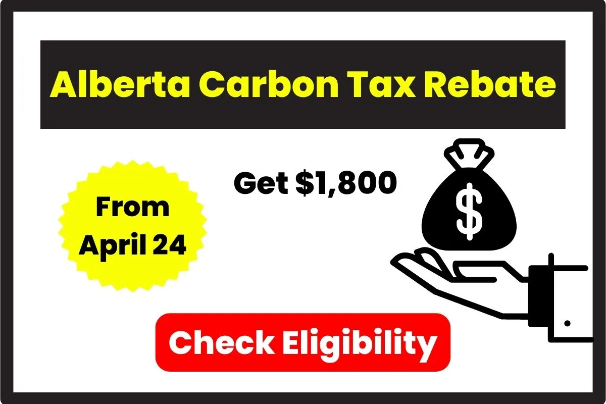 Alberta Carbon Tax Rebate 1,800 Rebate Starting from April 2024