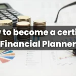 How to become a certified Financial Planner