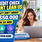 No Credit Check Instant Loan US - Bad Credit Score? Don’t Worry, Get Up to $50,000 Loan in 24 Hrs